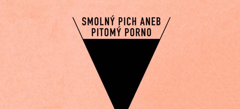 Smolný pich aneb pitomý porno – erotická komédia
